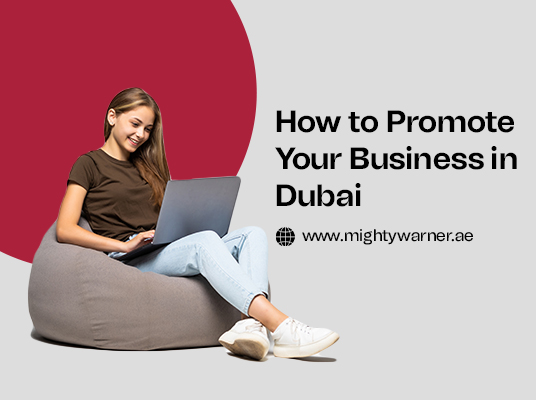 How To Promote Your Business in Dubai?