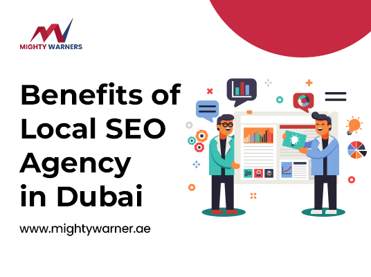 5 Benefits of Working with a Local SEO Agency in Dubai