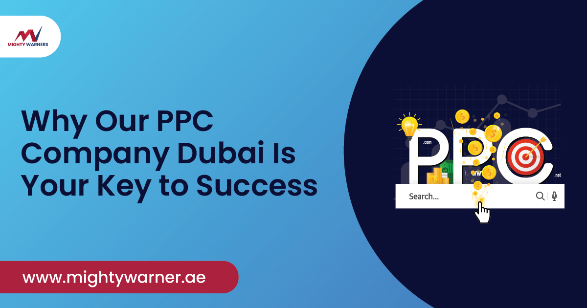 Dominate the Online Market: Why Our PPC Company Dubai Is Your Key to Success