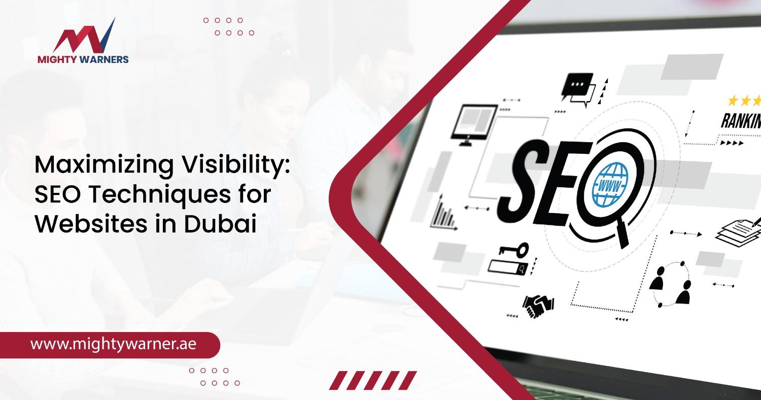 Maximizing Visibility: SEO Techniques for Websites in Dubai